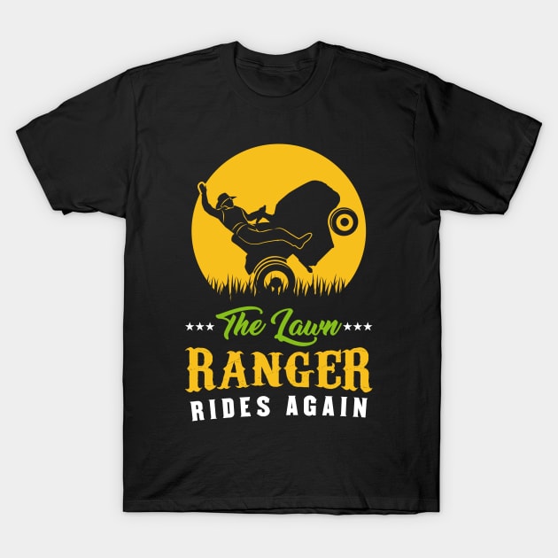 The Lawn Ranger Rides Again - Gardening T-Shirt T-Shirt by biNutz